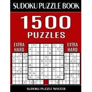 Sudoku Puzzle Book Master Sudoku Puzzle Master Book, 1,500 Extra Hard Puzzles Jumbo Bargain Size Sudoku Book With Single Level of Difficulty Paperback