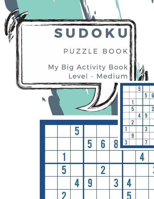 Sudoku Puzzle Book My Big Activity Book Level Medium: 200 Puzzles with Solutions to Help You Sharpen Your Mind, (Paperback)
