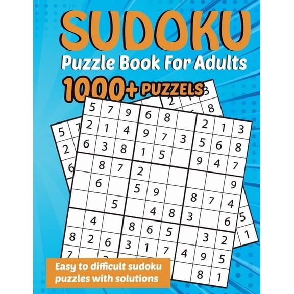 Sudoku Puzzle Book for Adults: 1000+ Puzzles Easy, Medium, Hard with Solutions, (Paperback)