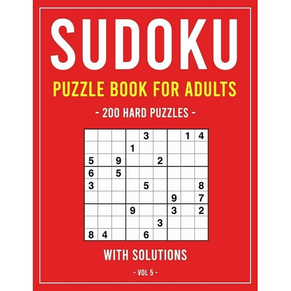 Sudoku Puzzle Book for Adults: 200 Hard Puzzles With Solutions, Volume 5 (Paperback)