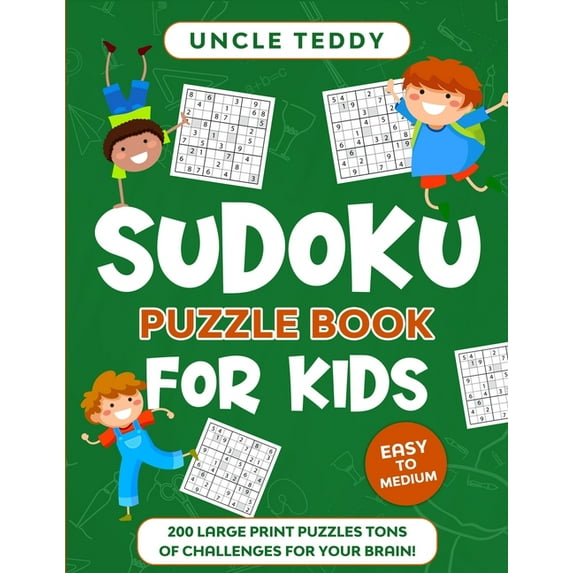 Sudoku Puzzle Book for Kids: 200 Large Print Puzzles. Easy to Medium. Tons of Challenges for your Brain! (Paperback)