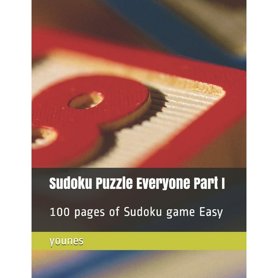 Sudoku Puzzle Everyone Part I: 100 pages of Sudoku game Easy, (Paperback)