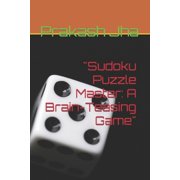 Sudoku Puzzle Master A Brain-Teasing Game Paperback