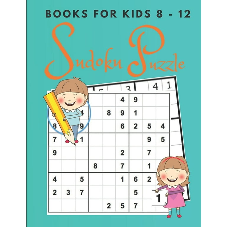 Sudoku Puzzle Books for Kids Ages 8-12: Fun Sudoku Easy To Medium Puzzle Books for Adults, Children & Elderly Seniors Easy To Medium Puzzle Books - Memory Puzzles To Keep You Sharp At Numbers, Includes Instructions and Solutions - Large Print. [Book]