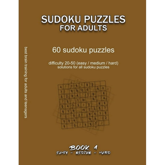 Sudoku Puzzles for Adults : EASY, MEDIUM, HARD, 60 sudoku puzzles, difficulty 20-50, difficult sudokus, solutions for all puzzles, activity book for adults teenagers puzzles brain training (Series #1) (Paperback)