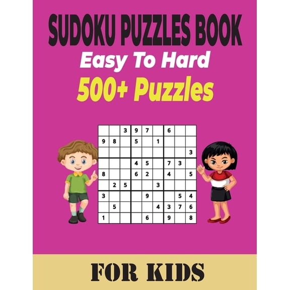 Sudoku Puzzles Book 500+ Ultimate Easy to Hard Puzzles for Kids: Different Levels Sudoku Includes With Solutions, (Paperback)