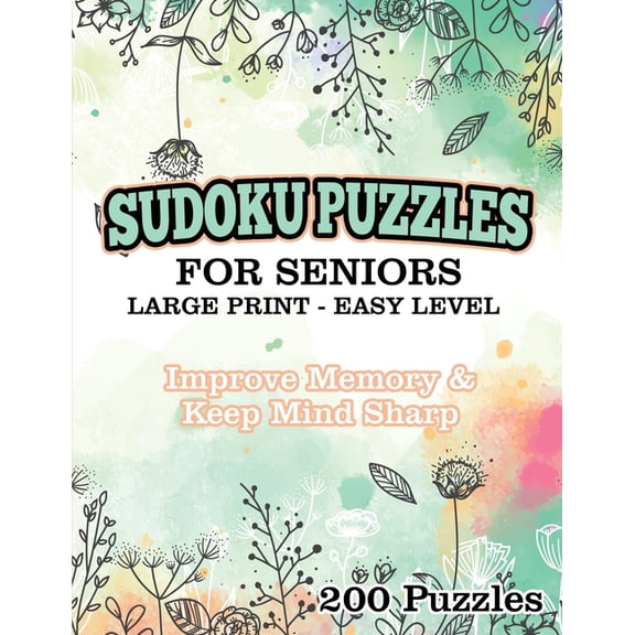 Sudoku Puzzles for Seniors Large Print Easy Level: Improve memory & Keep Mind Sharp 200 Puzzles