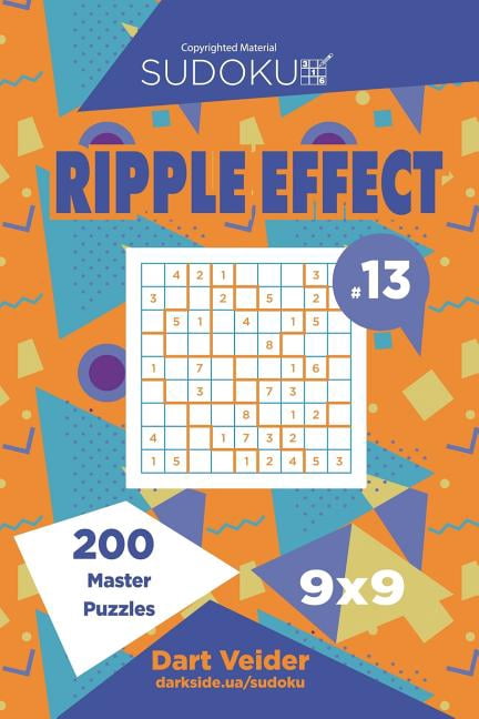 Ripple Effect Sudoku Ripple Effect - 200 Master Puzzles 9x9 (Volume 13), Book 13, (Paperback)