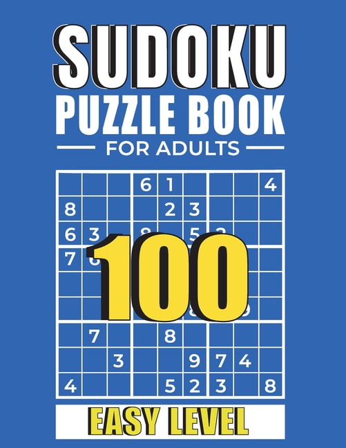 Sudoku SUDOKU PUZZLE BOOKS FOR ADULTS 100 Easy Sudoku Puzzles with