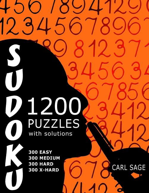 Sudoku Sage: Sudoku 1,200 Puzzles With Solutions. 300 Easy, 300 Medium, 300 Hard and 300 Extra Hard. : Sudoku Sage Series Book (Series #9) (Paperback)
