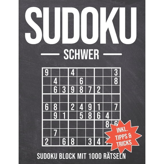 Sudoku Schwer: Sudoku Block mit 1000 Rätseln - Schwierigkeitsstufe Schwer - Sudokublock mit Anleitung, Tipps und Tricks - Rätselheft Sudoku Schwer für Erwachsene und Senioren (Paperback)