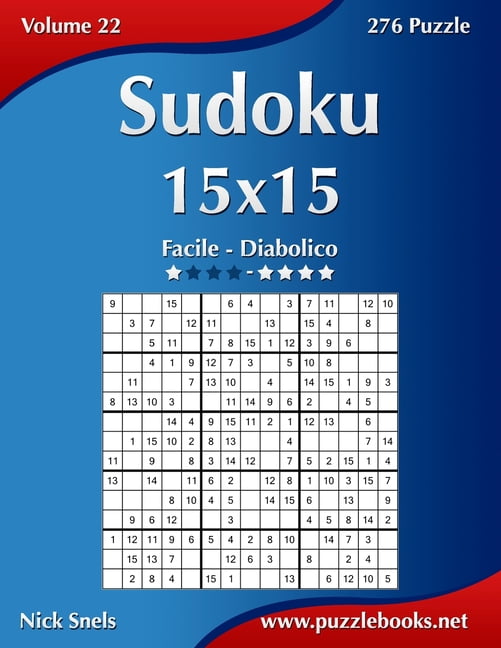 Sudoku Sudoku 15x15 - Da Facile a Diabolico - Volume 22 - 276 Puzzle, Book 22, (Paperback)