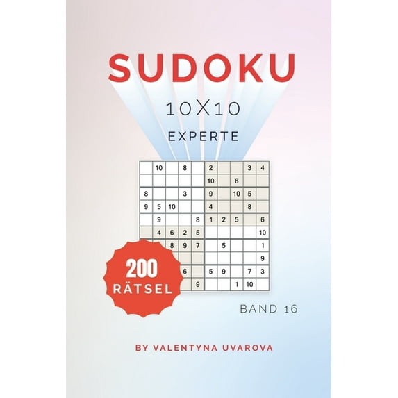 Sudoku Sudoku: 200 Experte Rätsel 10x10 band. 16, Book 16, (Paperback)