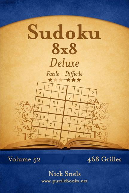 Sudoku Sudoku 8x8 Deluxe - Facile à Difficile - Volume 52 - 468 Grilles, Book 52, (Paperback)