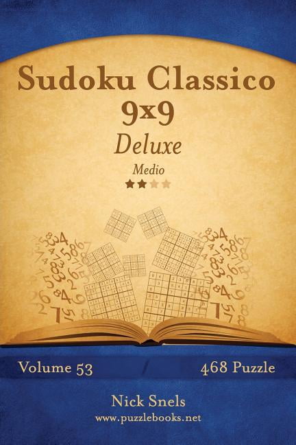Sudoku Sudoku Classico 9x9 Deluxe - Medio - Volume 53 - 468 Puzzle, Book 53, (Paperback)