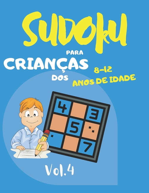 Sudoku Sudoku para crianÃ§as dos 8 - 12 anos de idade: Sudoku Big Book for Sudoku enthusiasts - Para crianÃ§as de 8-12 anos e adu, Book 4, (Paperback)