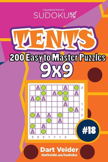 Tents Sudoku Tents - 200 Easy to Master Puzzles 9x9 (Volume 18), Book 18, (Paperback)