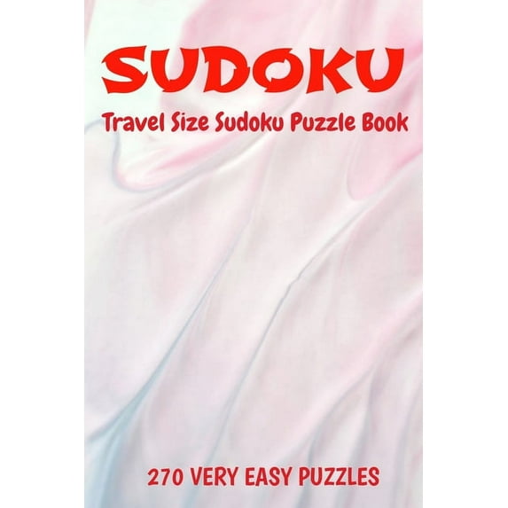 Sudoku Travel Size Puzzle Book 270 Very Easy Puzzles: 6' X 9' Softcover Puzzles To Challenge The Brain Solutions Included Paperback 1688456880 9781688456884 Debbie Sue Puzzles