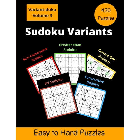 Variant-Doku: Sudoku Variants Volume 3: Consecutive, Non-Consecutive, Centre-Dot & Greater than Sudoku Puzzles (Paperback)