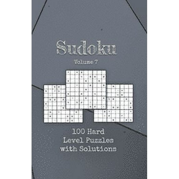 Sudoku Volume 7: 100 Hard Level Sudoku Puzzle Game Book For Adults (Paperback)