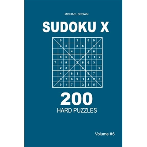 Sudoku X - 200 Hard Puzzles 9x9 (Volume 6)