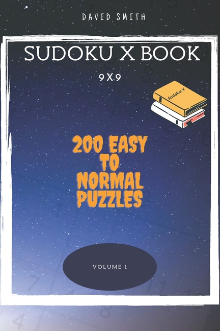 Sudoku X Book - 200 Easy to Normal Puzzles 9x9 vol.1, (Paperback)