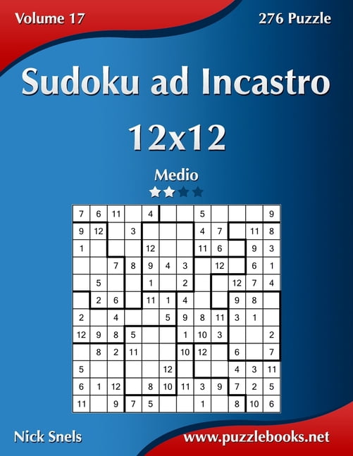 Sudoku Ad Incastro Sudoku ad Incastro 12x12 - Medio - Volume 17 - 276 Puzzle, Book 17, (Paperback)