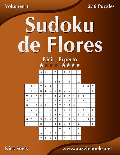 Sudoku de Flores Sudoku de Flores - De Fácil a Experto - Volumen 1 - 276 Puzzles, Book 1, (Paperback)