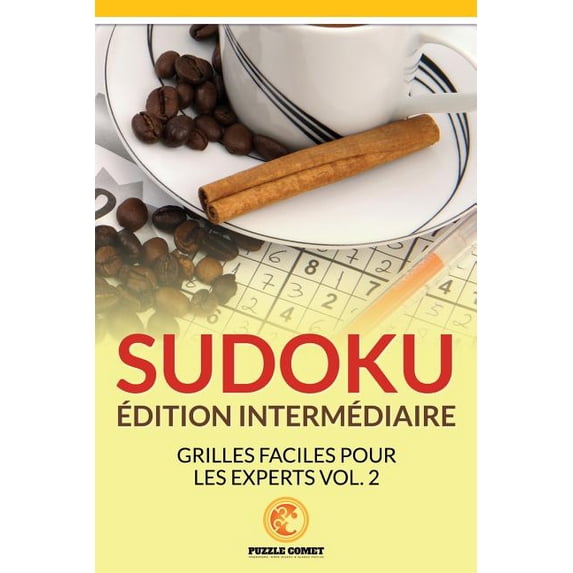 Sudoku Édition Intermédiaire : Grilles Faciles Pour Les Experts Vol. 2 (Paperback)