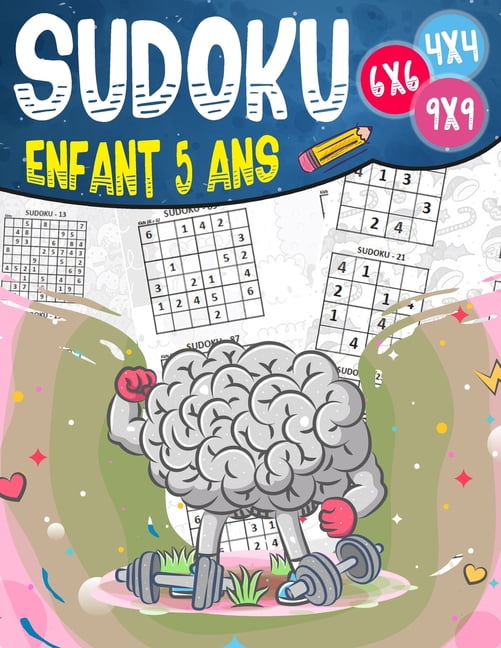 Sudoku enfant 5ans: 270 grilles 4x4,6x6 et 9x9 niveau facile, moyen et difficile, avec instructions et solutions, Pour g, (Paperback)