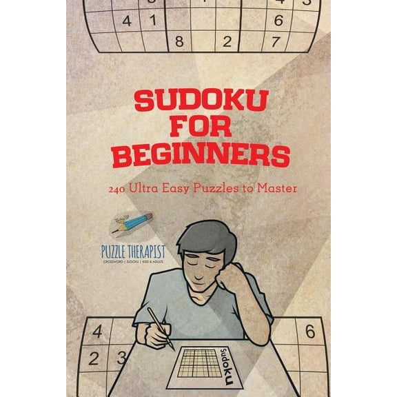 Sudoku for Beginners 240 Ultra Easy Puzzles to Master (Paperback)