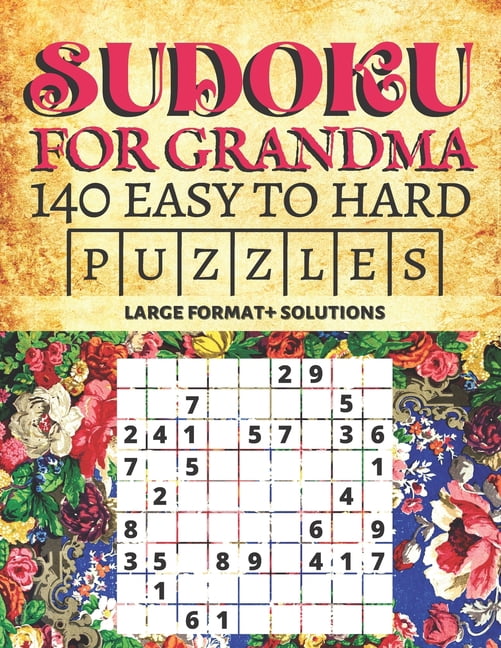 Sudoku for Grandma 140 Easy to Hard Puzzles Large Format + Solutions: Premium Brain Teasers for Seniors, (Paperback)