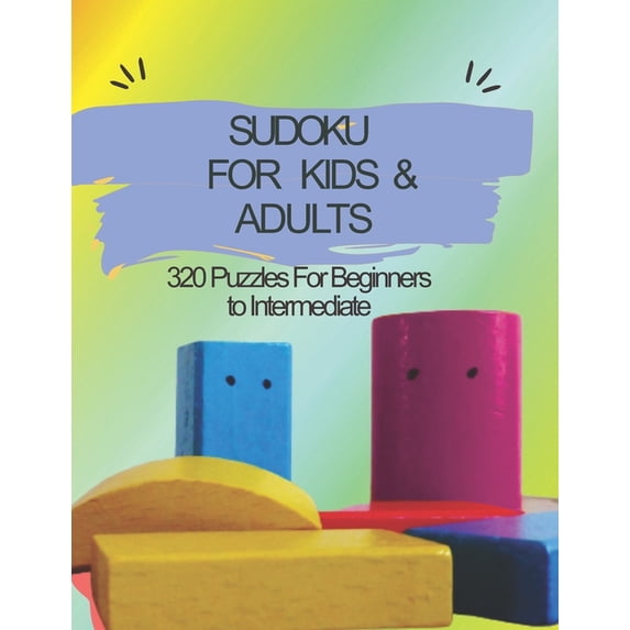Sudoku for Kids & Adults: 320 Puzzles For Beginners to Intermediate: Level: Normal, (Paperback)