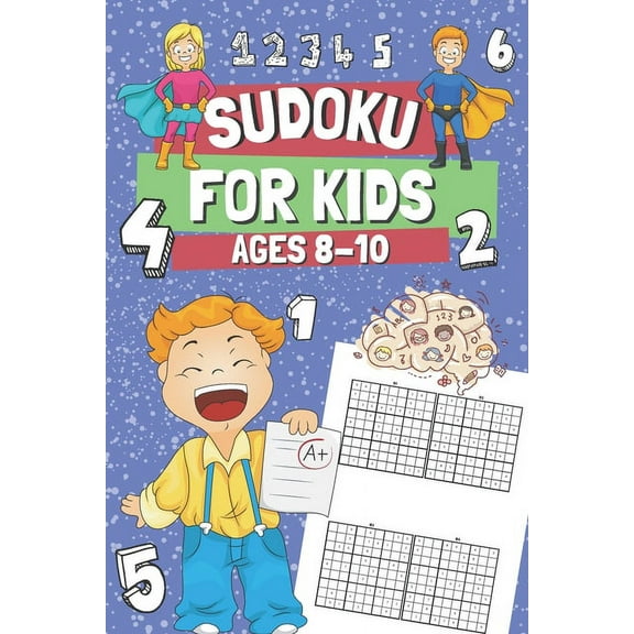 Sudoku for Kids Ages 8-10: 200 Easy Sudoku Puzzles for Clever Children, Gift Idea for Boys & Girls