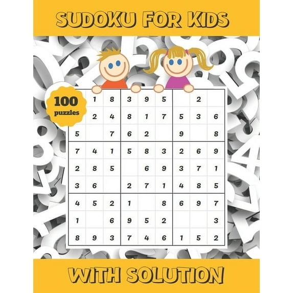 Sudoku for Kids: With Solution - Hundreds of Hours of Fun - Boys and Girls - Ages 6 -9. (Paperback)