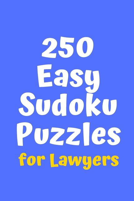 Sudoku for Lawyers 250 Easy Sudoku Puzzles for Lawyers, Book 4, (Paperback)
