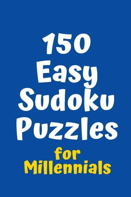 Sudoku for Millennials 150 Easy Sudoku Puzzles for Millennials, Book 2, (Paperback)