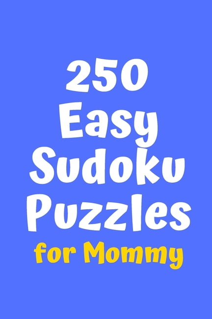 Sudoku for Mommy 250 Easy Sudoku Puzzles for Mommy, Book 4, (Paperback)