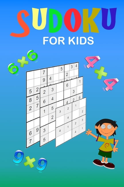 Easy sudoku puzzles 4x4-6x6-9x9 for kids ages 6-12: Fun & Challenging  Sudoku Puzzles for Smart Kids Ages 6-7-8-9 & 12,includes 340 Easy Sudoku   the