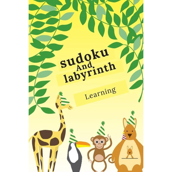 Sudoku and labyrinth: Amazing activity book for children - Learning while having fun - More than 100 activities - Sudoku, (Paperback)