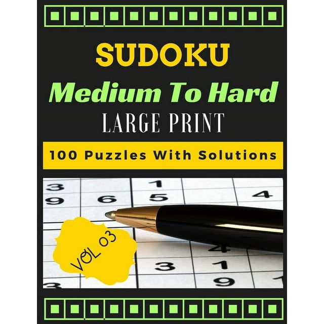 Sudoku medium to hard volume 3 Large print 100 Puzzles with solutions: one puzzle per page