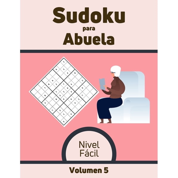 Sudoku para Abuela Nivel Fcil Volumen 5: 100 Rompecabezas con Soluciones, Libro de sudoku para desarrollar memoria, Sudoku para mayores. (Paperback)