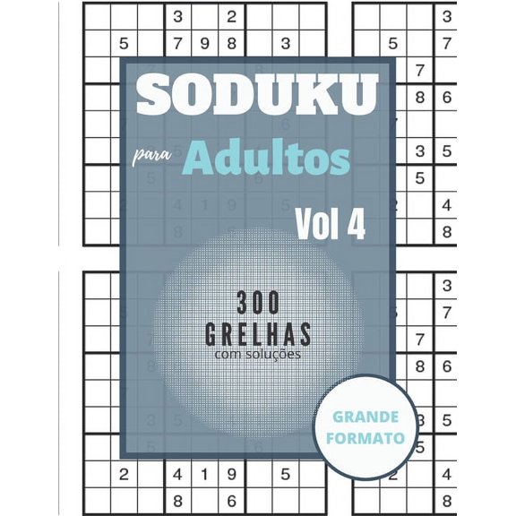 Sudoku Sudoku para adultos - 300 grelhas com solues: Sudoku Big Book for Sudoku enthusiasts - Para crianas de 8-12 anos e ad, Book 4, (Paperback)
