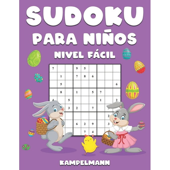 Sudoku para nios Nivel fcil: 200 Sudoku para nios para entrenar la memoria, el pensamiento crtico y la lgica - Edicin de Pascua (Paperback)
