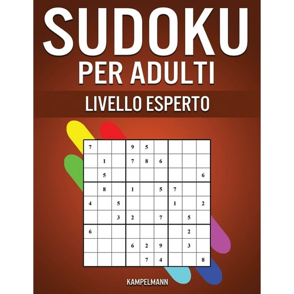 Sudoku per Adulti Livello Esperto: 300 Sudoku per Adulti Livello Difficile, Molto Difficile ed Estremo (Paperback)
