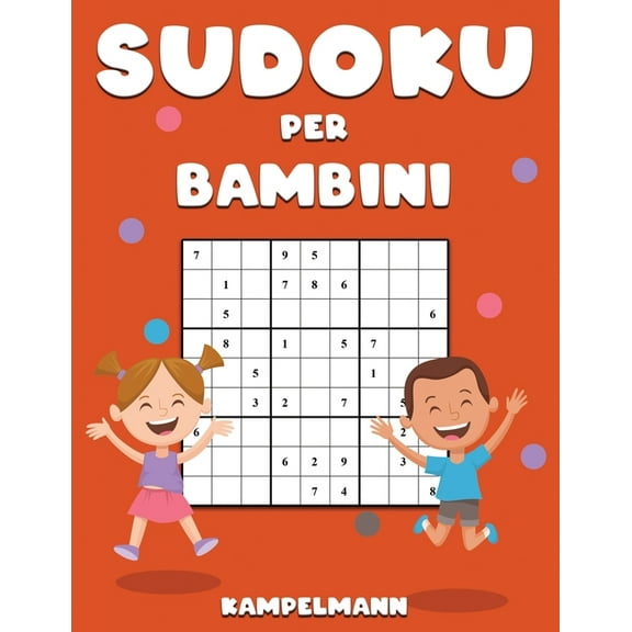 Sudoku per Bambini: 200 Sudoku per Bambini Facili e Divertenti con Istruzioni e Soluzioni - Large (Paperback)
