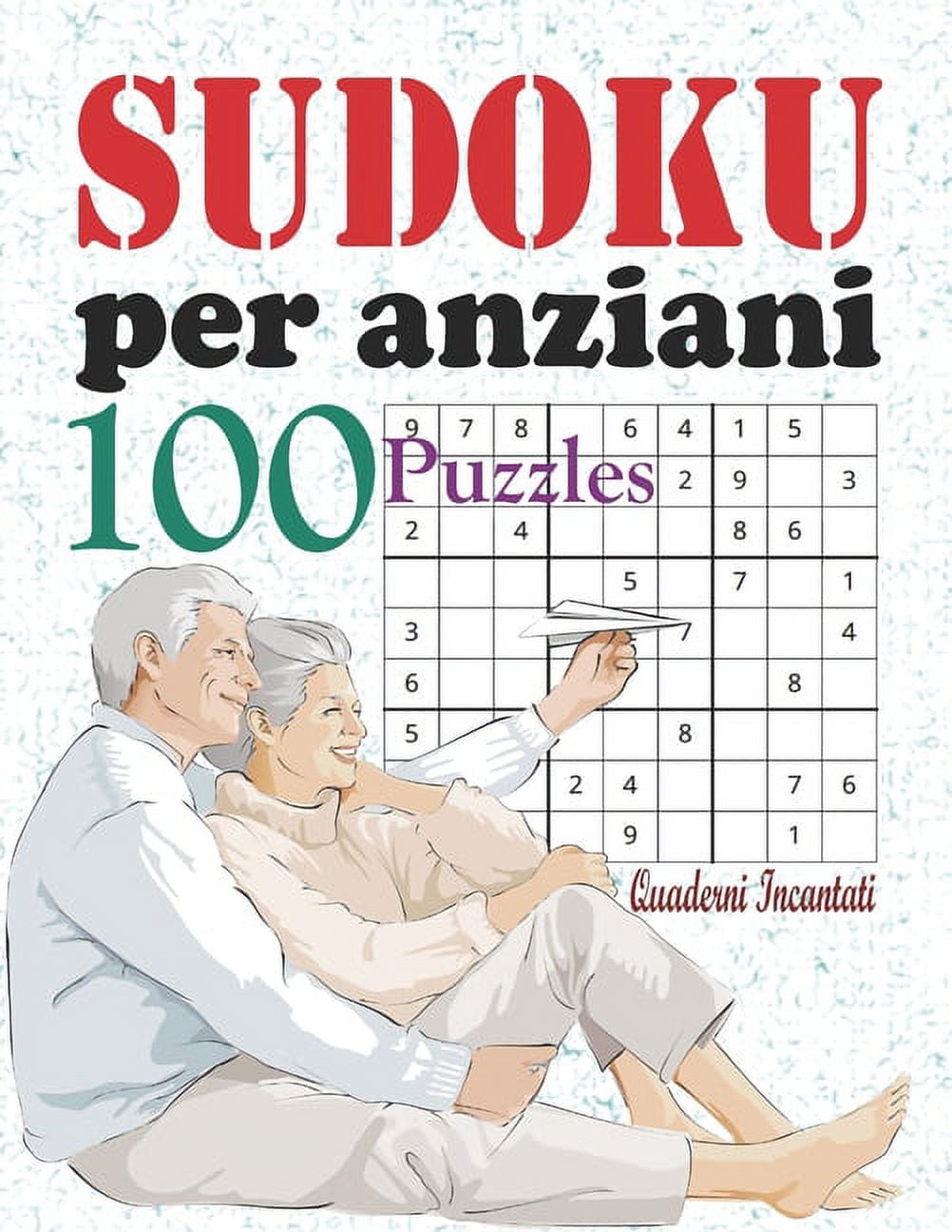 Sudoku per anziani : libro giochi e passatempi adulti, 100 sudoku per adulti  facile, sudoku grande, sudoku con soluzioni, sudoku per esperti, sudoku  9x9, libro di giochi per adulti, libro di sudoku