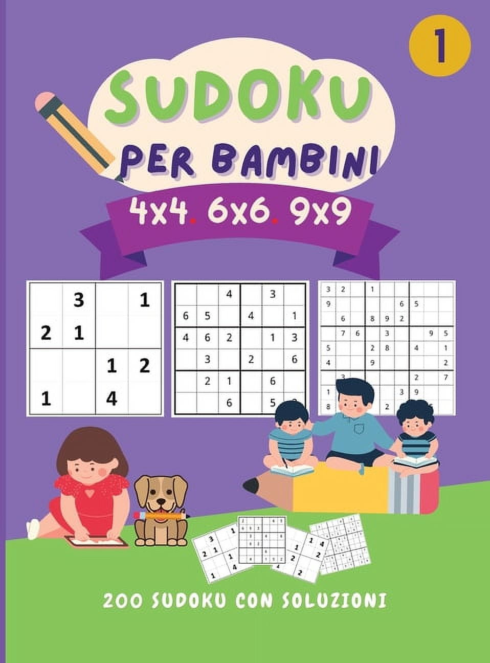 Sudoku per bambini 4x4 6x6 9x9 : 200 straordinari sudoku puzzle