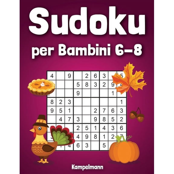 Sudoku per bambini 6-8: 200 Sudoku semplici per bambini - con soluzioni - Divertimento per le vacanze (Paperback)