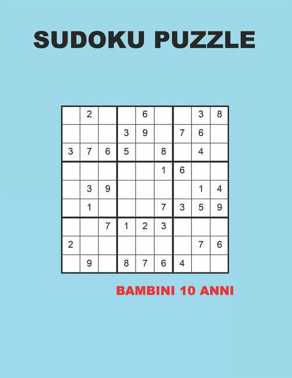 Sudoku puzzle bambini 10 anni: 150 Indovinelli - facile - medio - difficile - Con soluzioni 9x9, (Paperback)